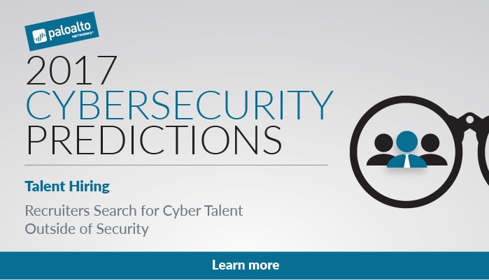 2017 Cybersecurity Predictions: Recruiters Search for Cyber Talent Outside of Security