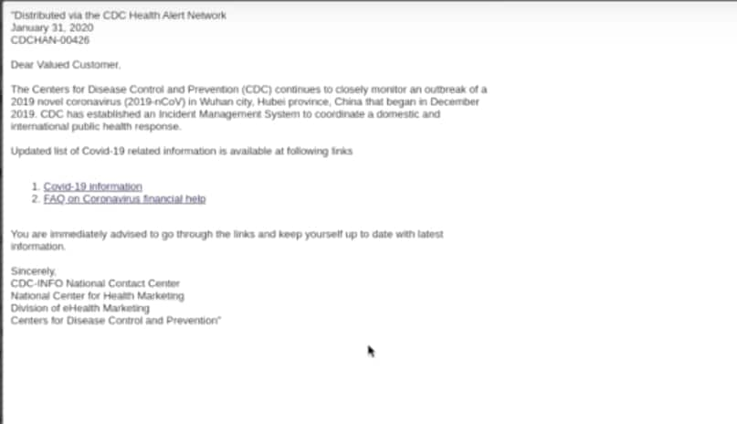 This sample COVID-19 phishing email presents itself as orginating from the Centers for Disease Control and Prevention and includes language that attempts to take advantage of users' desire for updates about the pandemic. 