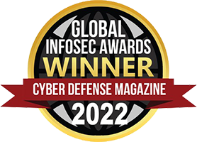 Global Infosec Awards Winner - Cyber Defense Magazine 2022