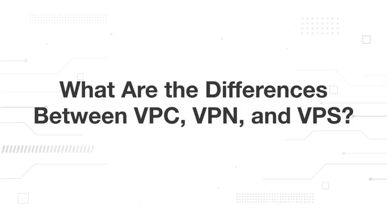 What Are the Differenes Between VPC, VPN and VPS?