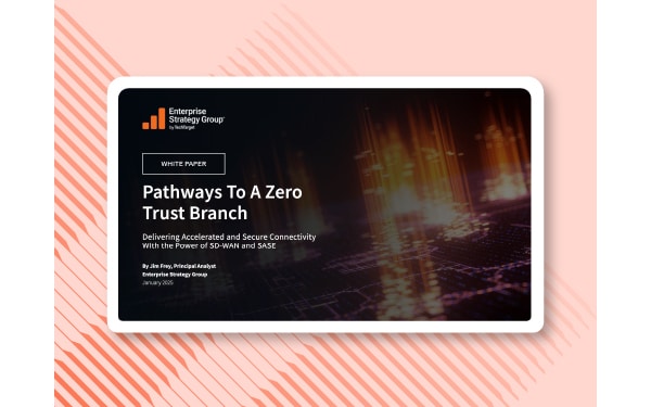 ESG Whitepaper: Pathways To A Zero Trust Branch - Palo Alto Networks