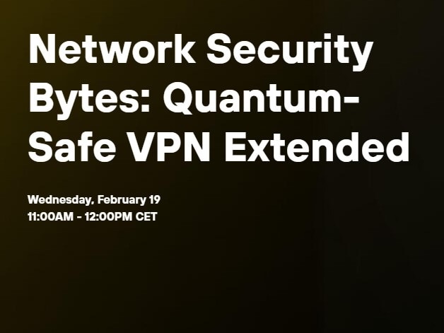 Network Security Bytes: Quantum-Safe VPN Extended