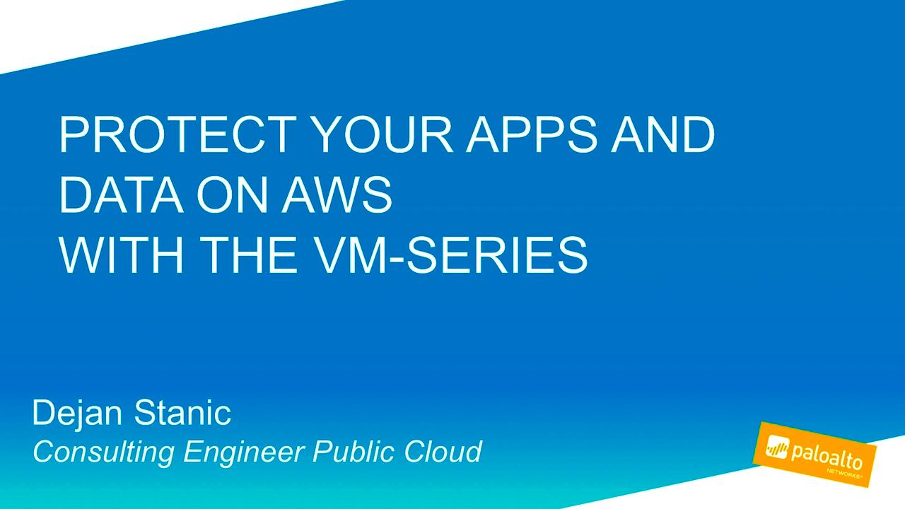 Protect your Apps and Data on AWS with the VM-Series