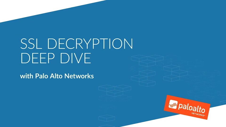 SSL Decryption Best Practices Deep Dive 